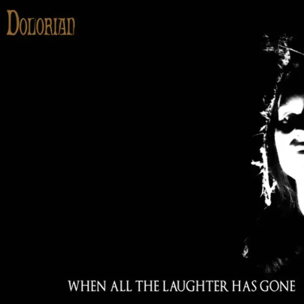Dolorian — When All The Laughter Has Gone