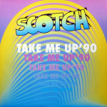 Scotch — Take Me Up '90