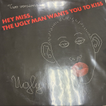 Ugly Man — Hey Miss, The Ugly Man Wants ...