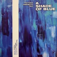 Tsuyoshi Yamamoto — A Shade Of Blue