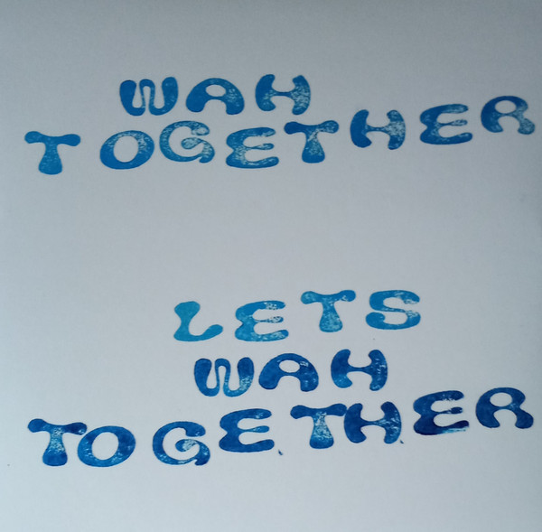 Wah Together — Let’s Wah Together