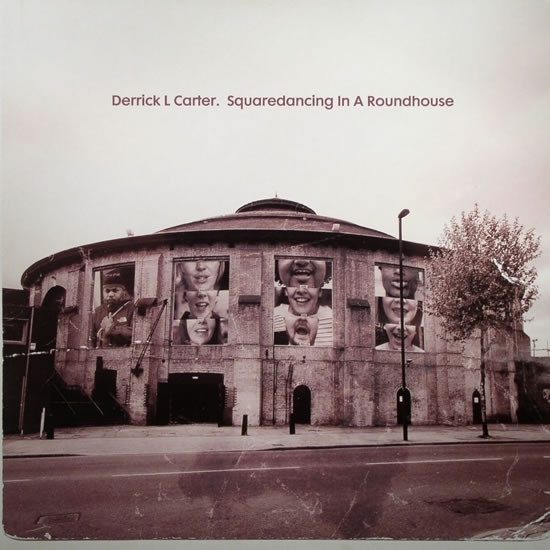Derrick L. Carter — Squaredancing In A Roundhouse