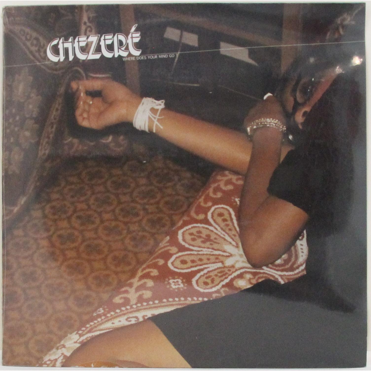 CHEZERE — WHERE DOES YOUR MIND GO?
