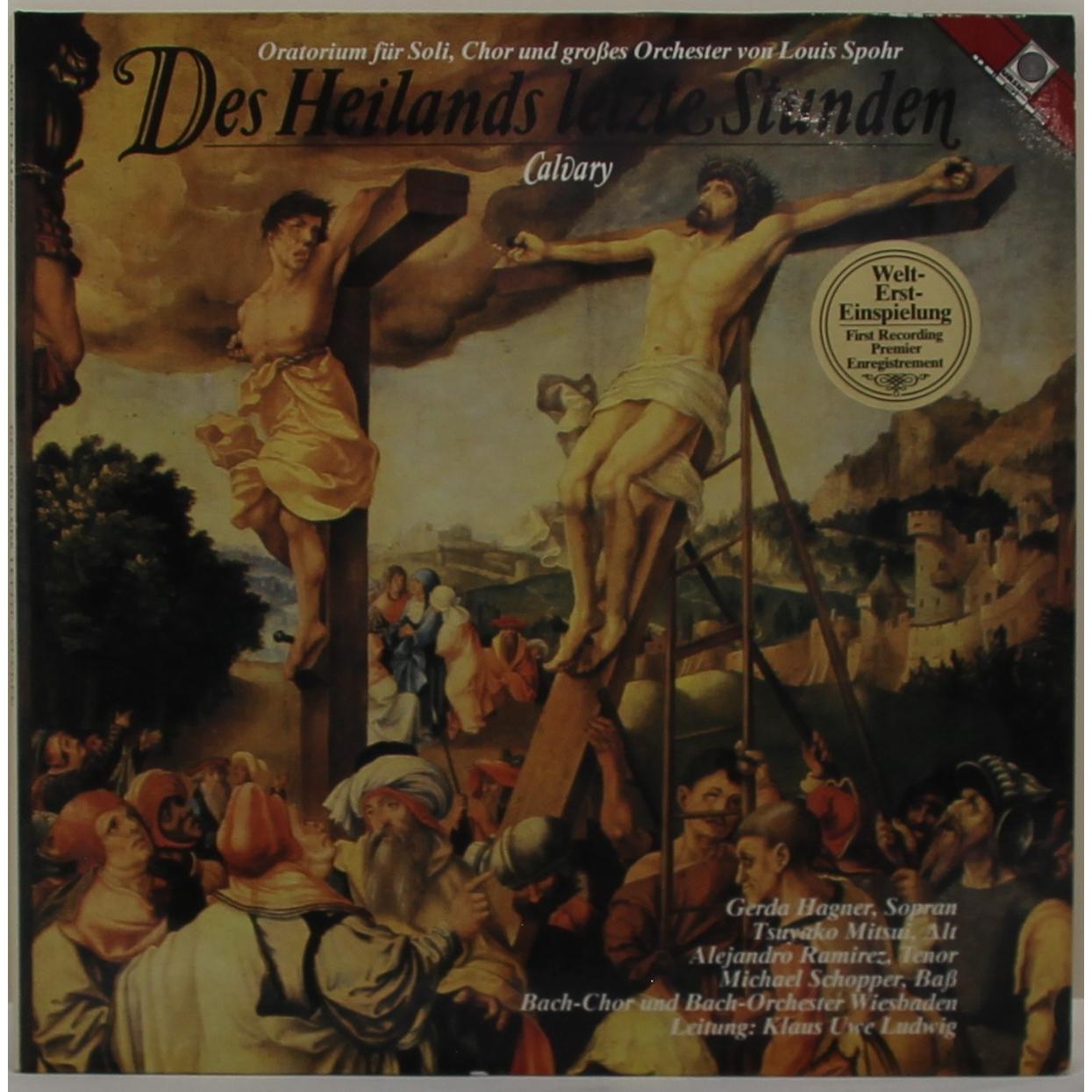 SPOHR — DES HEILANDS LETZTE STUNDEN (ORATIUM FUR SOLI, CHOR UND GROBES ORCHESTER)
