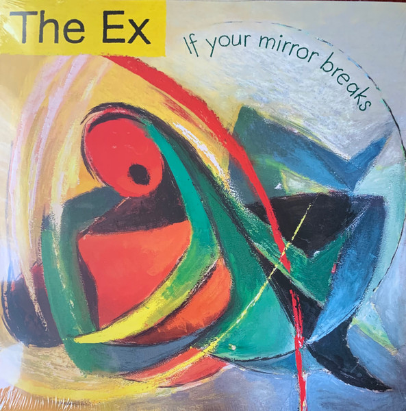 The Ex — If Your Mirror Breaks