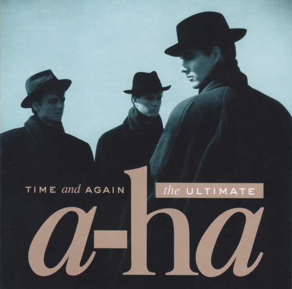 a-ha — Time And Again (The Ultimate a-ha)