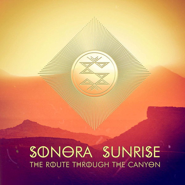 Sonora Sunrise — The Route Through The Canyon