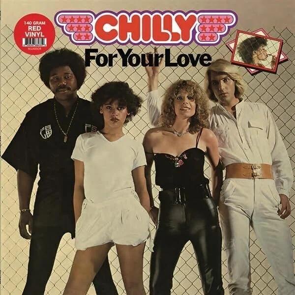 CHILLY — FOR YOUR LOVE (45 RPM, COLOUR)