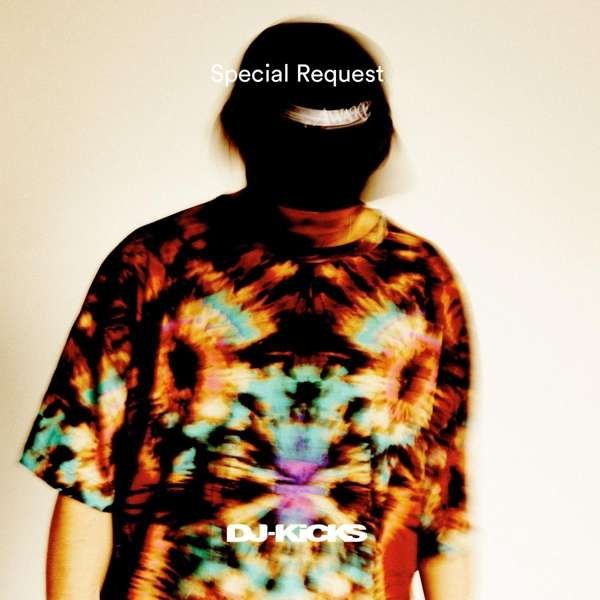 SPECIAL REQUEST — SPECIAL REQUEST DJ/KICKS