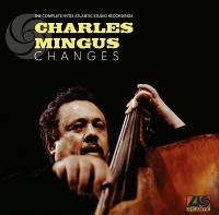 CHARLES MINGUS — Changes: The Complete 1970S Atlantic Studio Record