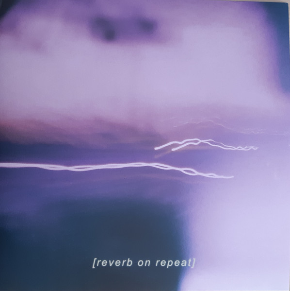 Reverb On Repeat — Reverb On Repeat