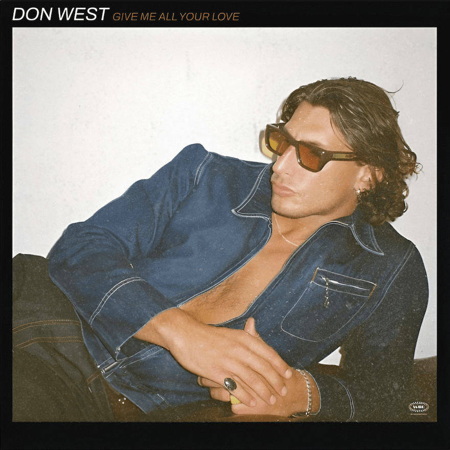 Don West — Give Me All Your Love