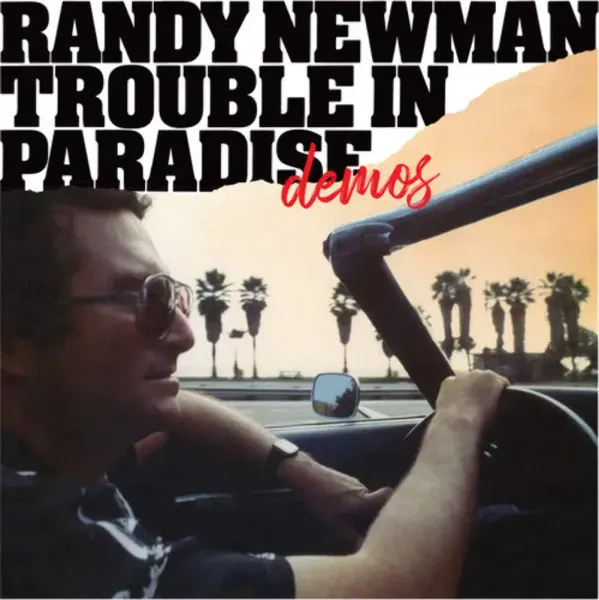 Randy Newman — Trouble In Paradise Demos