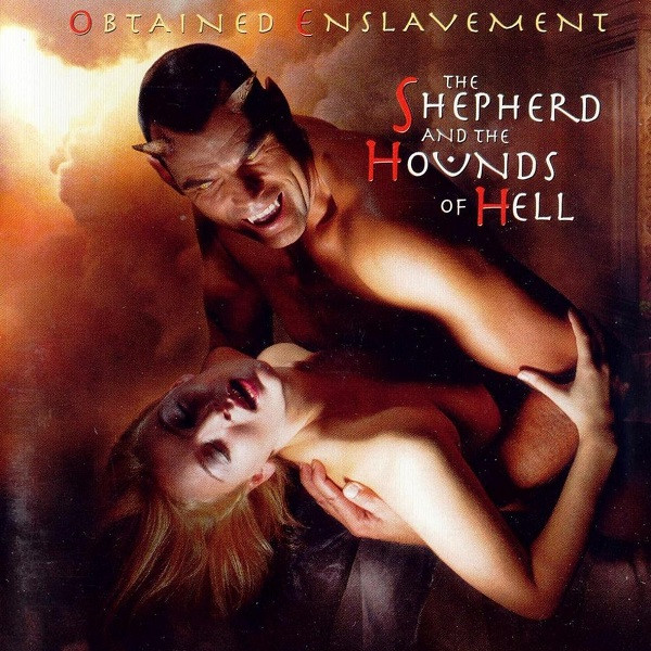 Obtained Enslavement — The Shepherd And The Hounds Of Hell