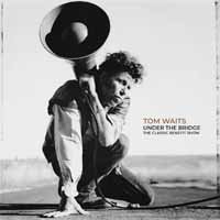 Waits Tom — Under The Bridge