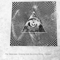 The Telescopes — Growing Eyes Becoming String (Remix)
