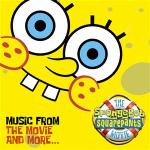 OST — The Spongebob Squarepants Movie – Music From The Movie And More…
