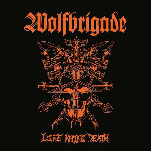 Wolfbrigade — Life Knife Death