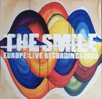 THE SMILE — EUROPE - LIVE RECORDINGS 2022