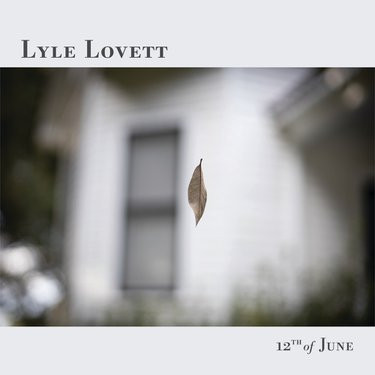 Lyle Lovett — 12th of June
