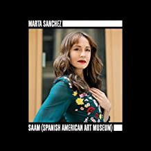 MARTA SANCHEZ — SAAM (SPANISH AMERICAN ART MUSEUM)