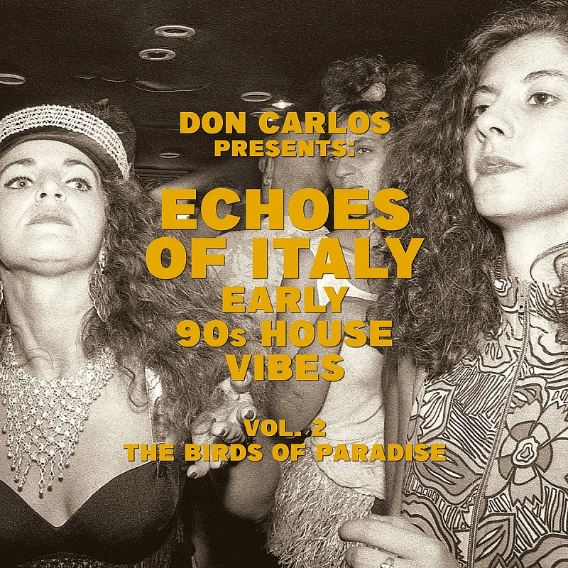 Don Carlos — Echoes Of Italy (Early 90s House Vibes) (Vol. 2 The Birds Of Paradise)