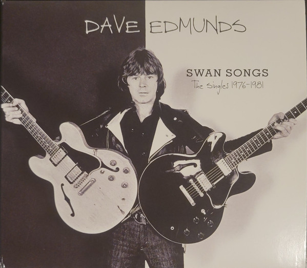 Dave Edmunds — Swan Songs:The Singles 1976-1981