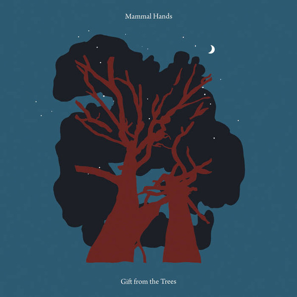 Mammal Hands — Gift From The Trees