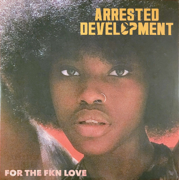 Arrested Development — For The Fkn Love