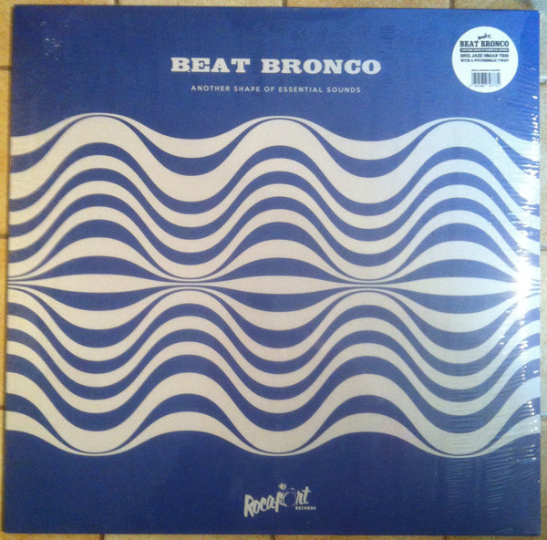 Beat Bronco Organ Trio — Another Shape of Essential Sounds