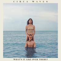 Circa Waves — What'S It Like There? (Light Blue Vinyl)
