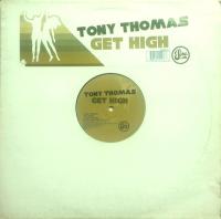 TONY THOMAS — GET HIGH