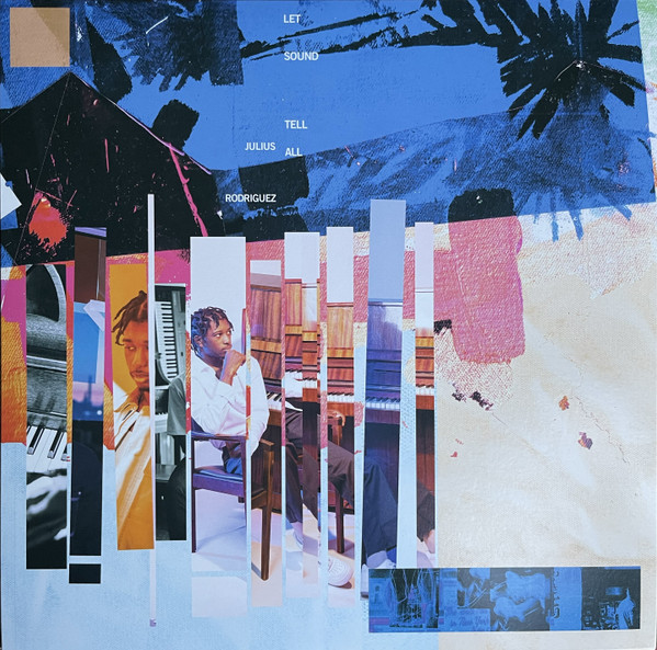 Julius Rodriguez — Let Sound Tell All