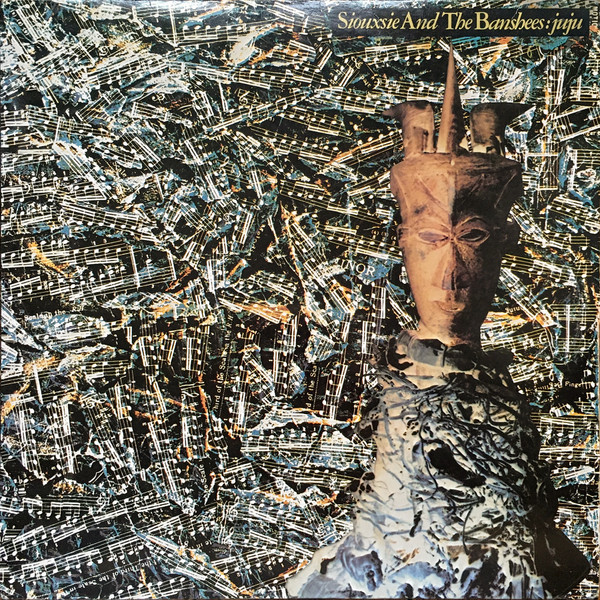 Siouxsie & The Banshees — Juju