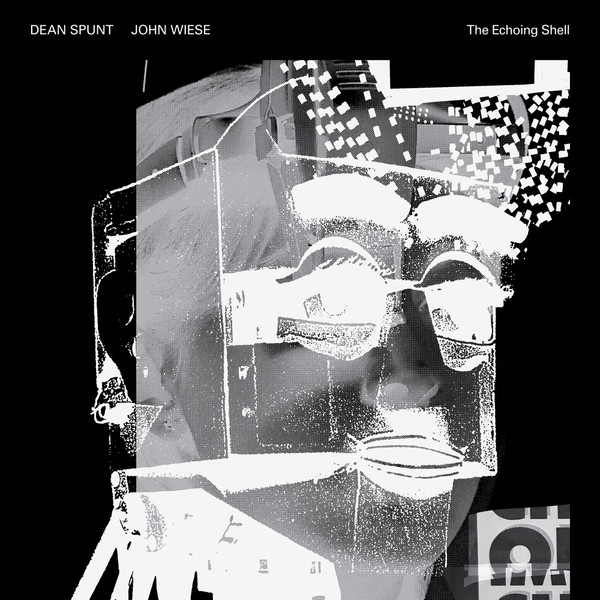 Dean Spunt & John Wiese — The Echoing Shell 2022 Sealed