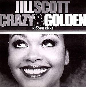Jill Scott — Crazy & Golden (K Dope Rmxs)