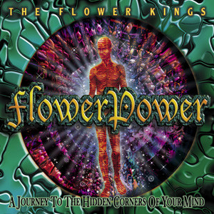 The Flower Kings — Flower Power (A Journey To The Hidden Corners Of Your Mind)