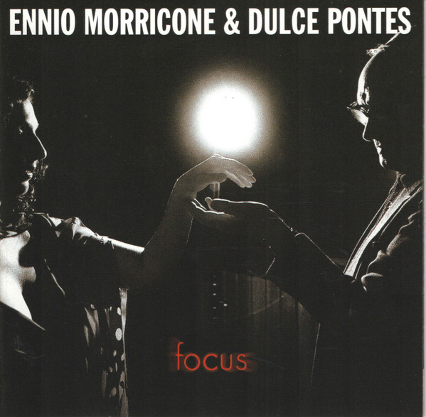 Ennio Morricone & Dulce Pontes — Focus