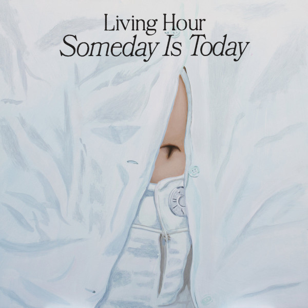 Living Hour — Someday Is Today