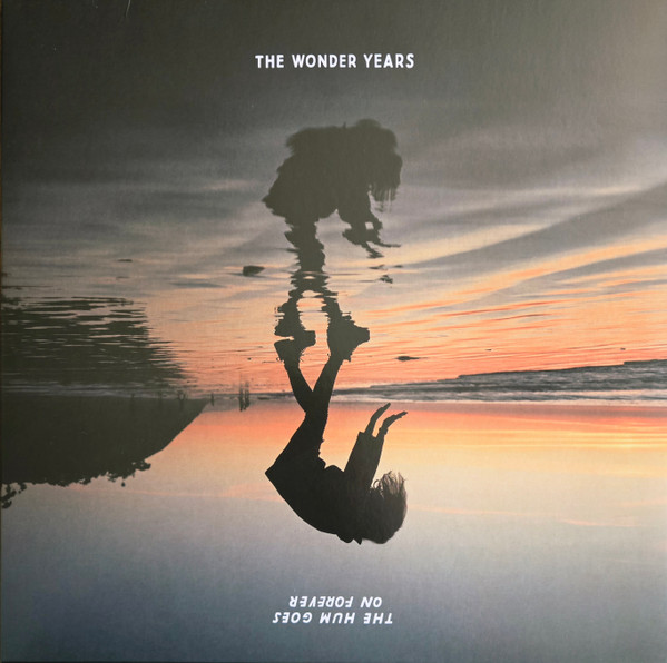 The Wonder Years — The Hum Goes On Forever
