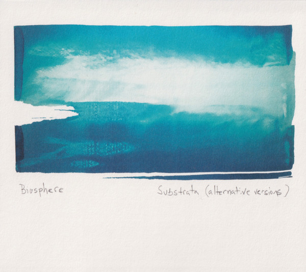 Biosphere — Substrata (Alternative Versions)