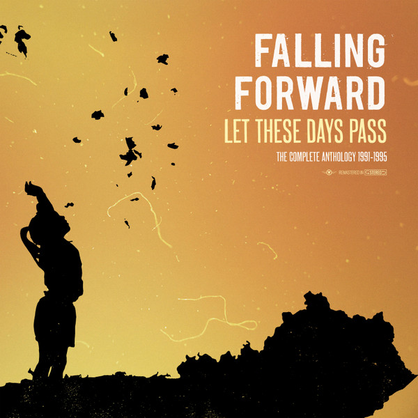 Falling Forward — Let These Days Pass: The Complete Anthology 1991-1995