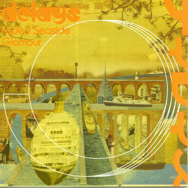 Delays — Faded Seaside Glamour