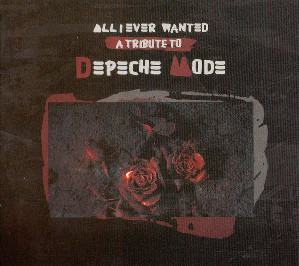 Various — All I Ever Wanted – A Tribute To Depeche Mode