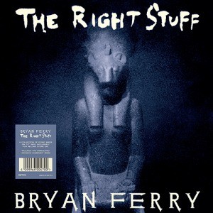 Bryan Ferry — The Right Stuff
