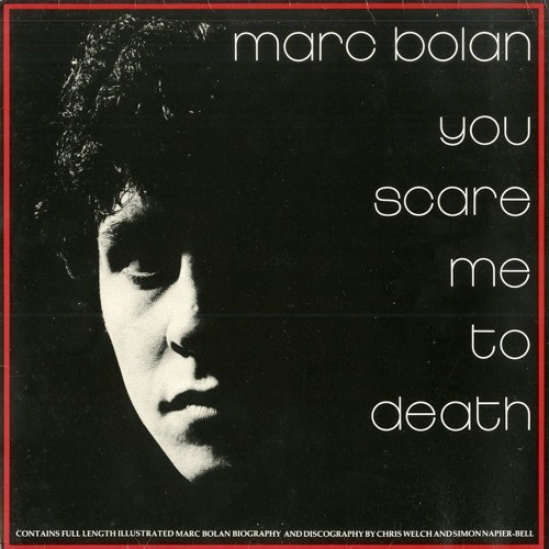 Marc Bolan — You Scare Me To Death