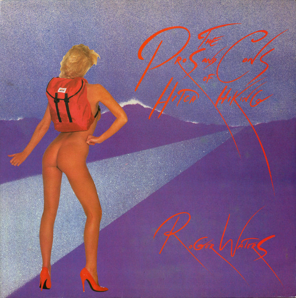 Roger Waters — The Pros And Cons Of Hitch Hiking