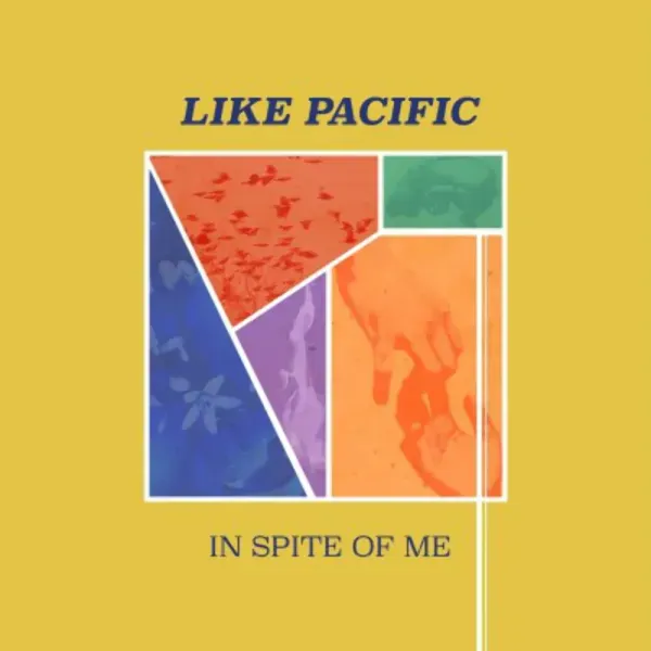 Like Pacific — In Spite Of Me Sealed