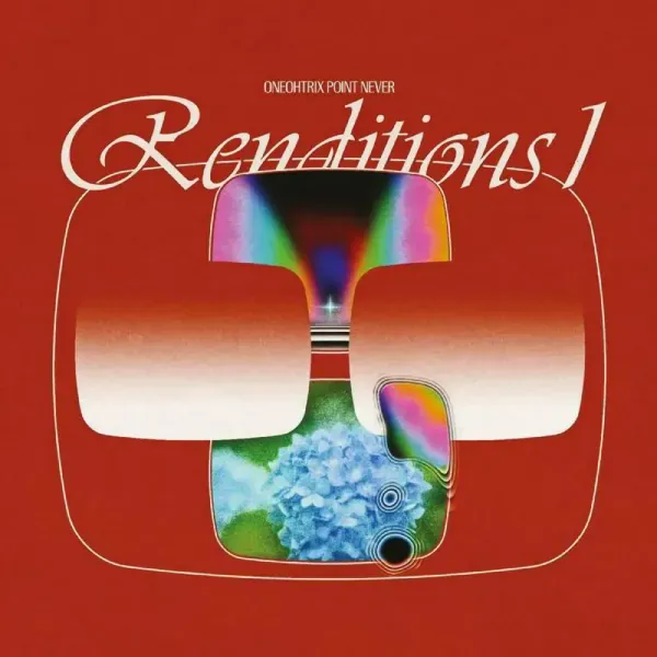 Oneohtrix Point Never — Renditions I (Релиз 2021) Sealed