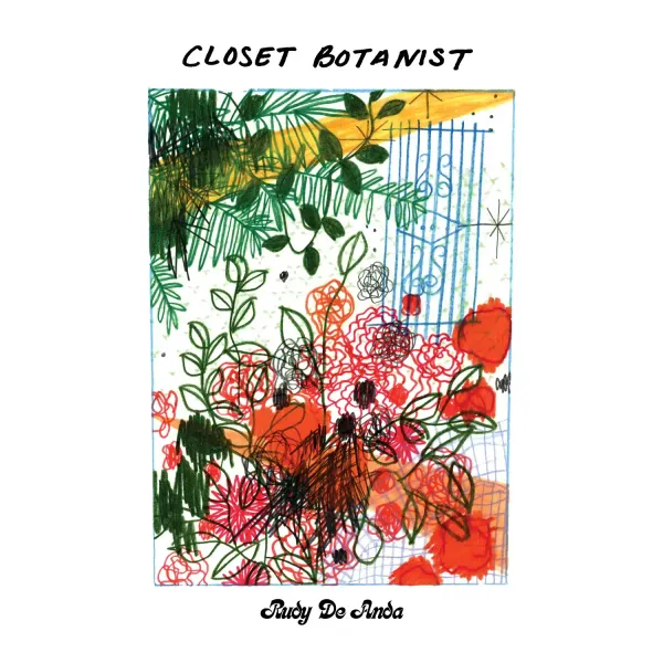 Rudy De Anda — Closet Botanist